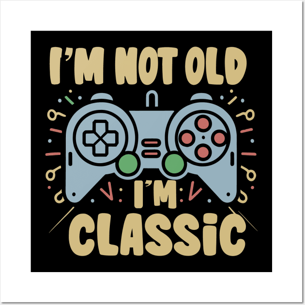 Classic Controller I'm Not Old I'm Classic Retro Gamers Wall Art by aneisha